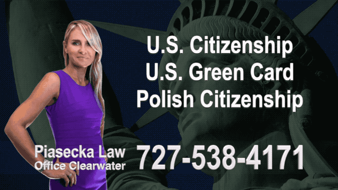 Polish Immigration Attorney U.S. Citizenship, U.S. Green Card, Polish Citizenship, Attorney, Lawyer, Agnieszka Piasecka, Aga Piasecka, Piasecka, Florida, US, USA, 7