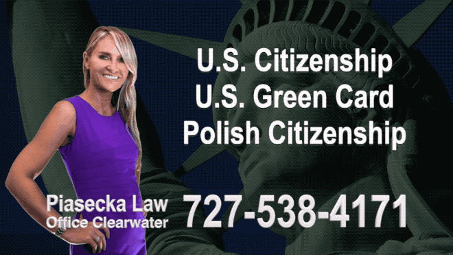 Polish Immigration Attorney U.S. Citizenship, U.S. Green Card, Polish Citizenship, Attorney, Lawyer, Agnieszka Piasecka, Aga Piasecka, Piasecka, Florida, US, USA, 8